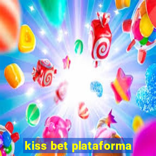 kiss bet plataforma